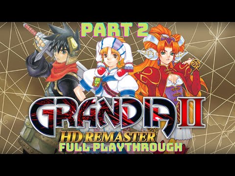 GRANDIA II ANNIVERSARY HD REMASTER PART 2 - Full Game Playthrough (No Commentary)