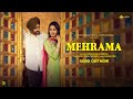 Mehrama Yamla Kamal Khan Tanishq Rajvir Jawanda Navneet Kaur Dhillon Rakesh Mehta