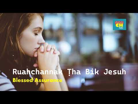 🪸Ruahchannak Ṭha Bik Jesuh: Blessed Assurance🪻