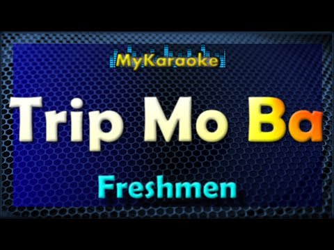TRIP MO BA - Karaoke version in the style of FRESHMEN