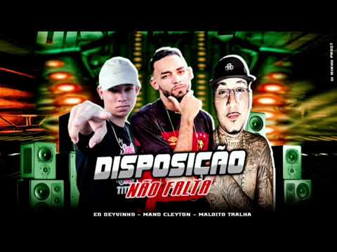E o  DEYVINHO - MANO CLEYTON - MALDITO TRALHA DESPOSIÇÃO NÃO FALTA