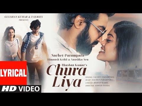 Chura Liya (Lyrical) — watch video