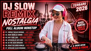 Download lagu DJ Slow Remix Terbaru 2026 🎧 Nostalgia Terbaik | Cocok Untuk Kerja & Fokus | Bass Santai Full Album mp3