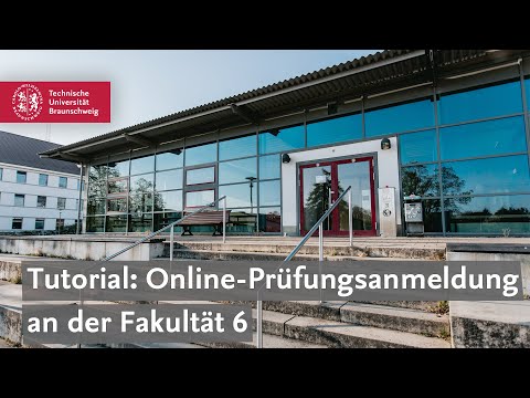 Online-Prüfungsanmeldung an der Fakultät 6 | TU Braunschweig