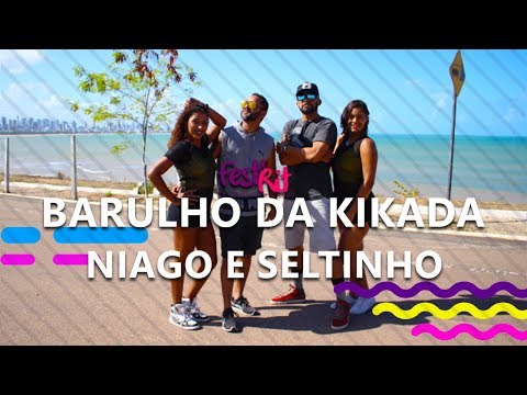 Barulho da Kikada - Niago e Seltinho | COREOGRAFIA - FestRit