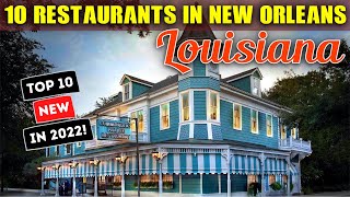 The Top 10 New Restaurants in New Orleans, Louisiana 2022