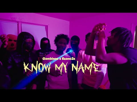 Gambinoo ThaG x Keano3X - Know My Name (Official Video)