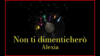 Alexia ft. Gianni Morandi - Non ti dimenticherò (Lyrics) Karaoke