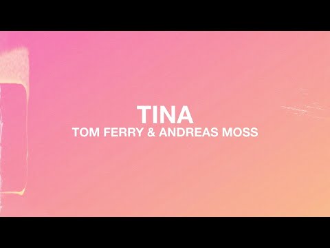 Tom Ferry - Tina (with Andreas Moss)