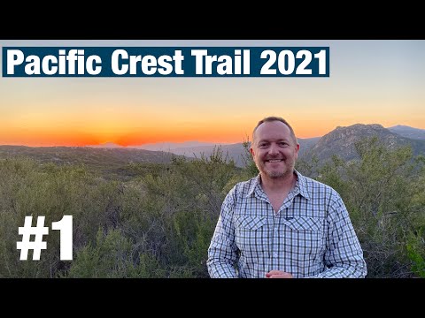 2021 Pacific Crest Trail Thru Hike - Episode #1 - Mile 0-77