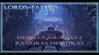 lord of the fallen Desbloquea las 3 ranuras de runas