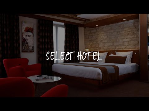 Select Hotel Review - Paris , France