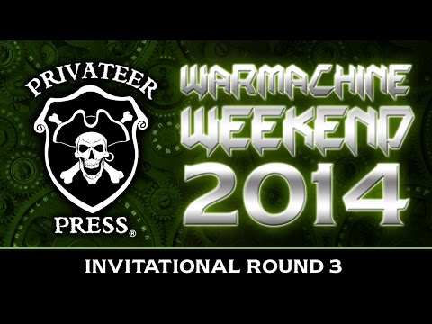 Invitational Round 3 WARMACHINE Weekend 2014