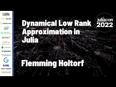 Dynamical Low Rank Approximation in Julia | Flemming Holtorf | JuliaCon 2022