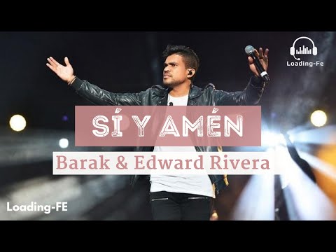 SÍ Y AMÉN - Barak ft. Edward Rivera (LETRA)