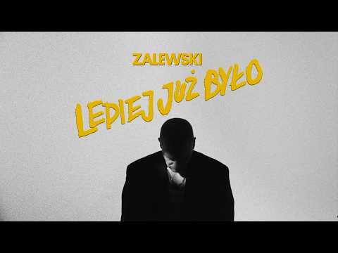Lepiej już było KRZYSZTOF ZALEWSKI