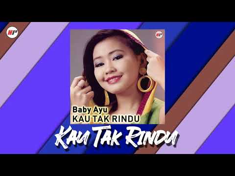 Baby Ayu - Kau Tak Rindu (Official Audio)