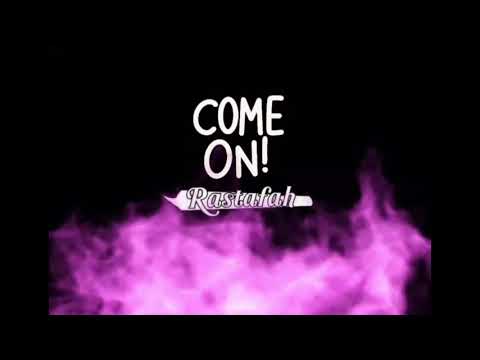 Come on! : Rastafah :BlackNud x Jinkady x Juu4e