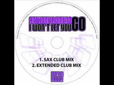 Anthony Romeno - I Won't Let You Go (Sax Club Mix)
