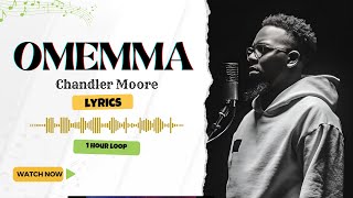 Download lagu OMEMMA LIVE by Chandler Moore | 1 Hour Loop | Lyrics Video mp3 Download lagu OMEMMA LIVE by Chandler Moore | 1 Hour Loop | Lyrics Video mp3