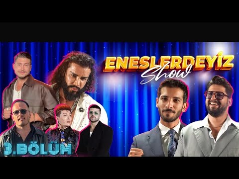 ENESLERDEYİZ SHOW - 3. BÖLÜM - SIRA GECESİ KONSEPT