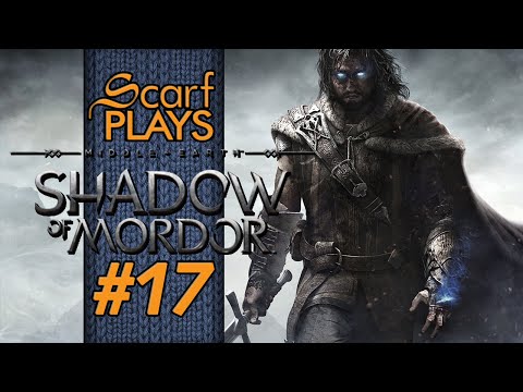 ScarfPlays Shadow of Mordor 17 - Culling of the Captains