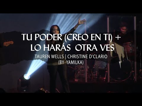 Yamilka - Tu poder + Lo harás otra vez (Tauren Wells / Christine D’Clario) (Iglesia TBA)