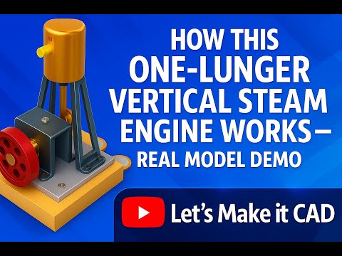 “MODEL OF A VERTICAL STEAM ENGINE CALLED - ONE-LUNGER” Real Model Demo . #letsmakeitcad