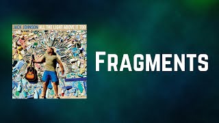 Jack Johnson - Fragments (Lyrics)