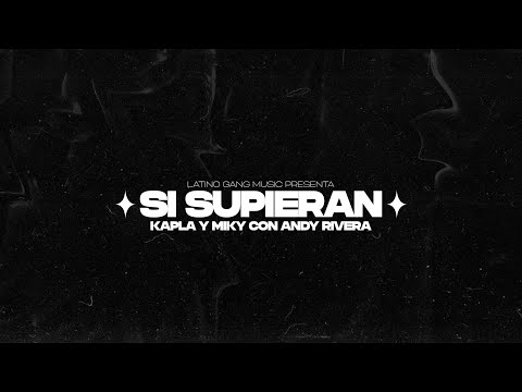 Si Supieran - Kapla y Miky x @AndyRiveraTV  (Video Lyric)