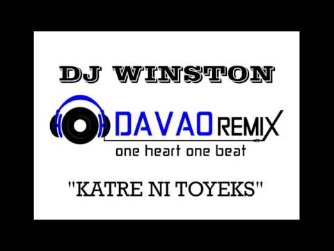kATRE NI TOYEKS - DJ WINSTON DAVAO REMIX