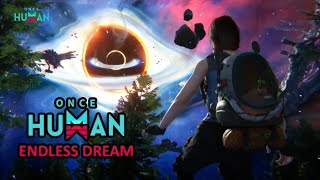 Endless Dream Back To PVE WOWOW Once Human