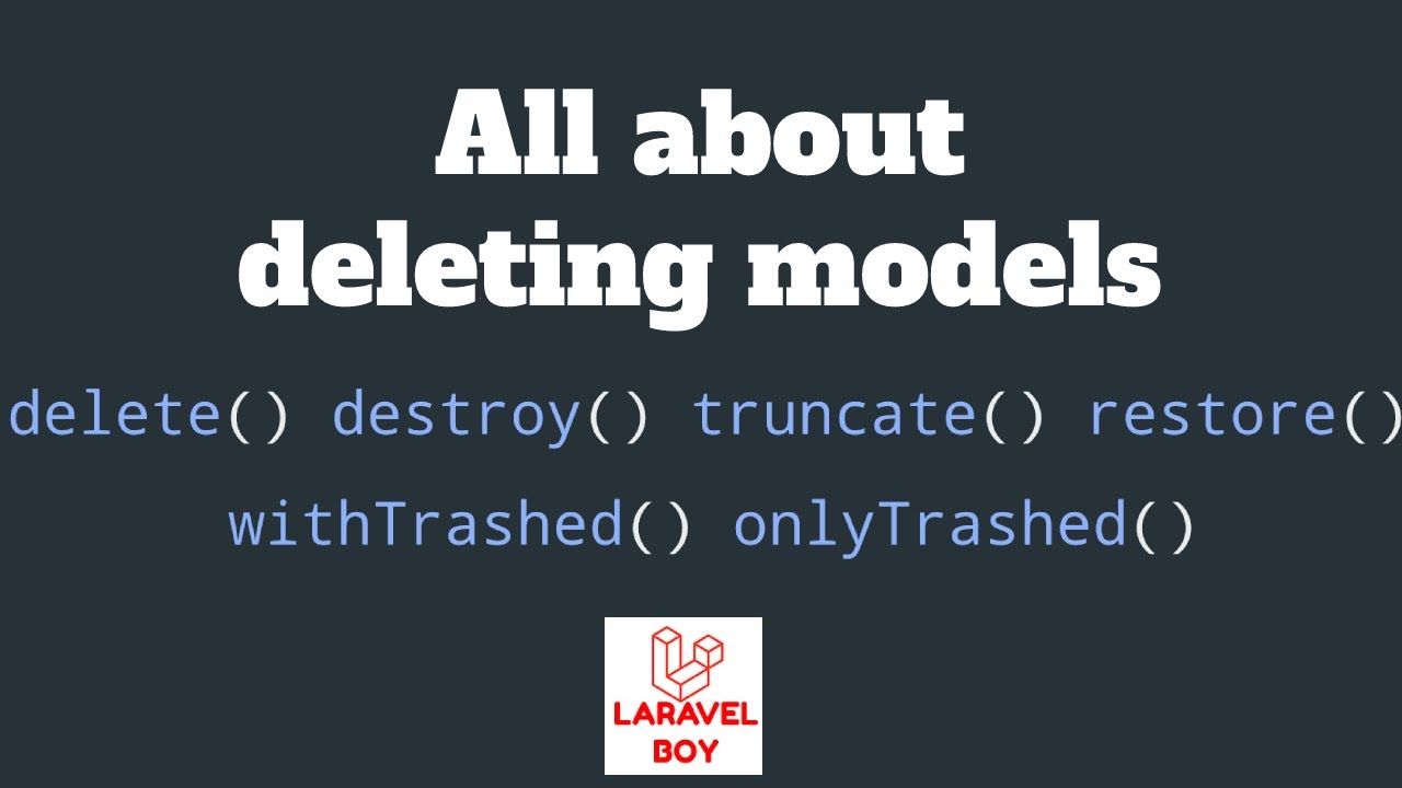 Laravel Eloquent tips | All about deleting models .