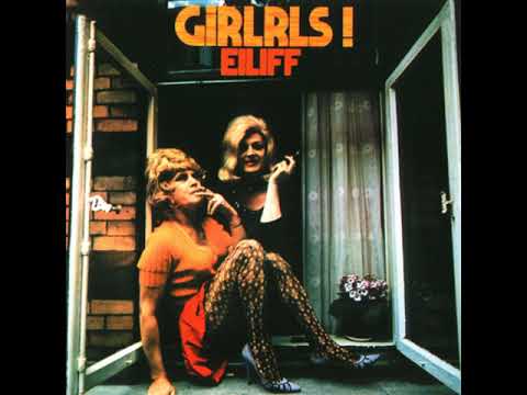 Eiliff - Girlrls! 1972 (full album)