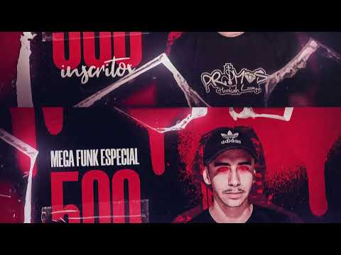 MEGA FUNK ESPECIAL 500 INSCRITOS - DJ ANTHONI SC
