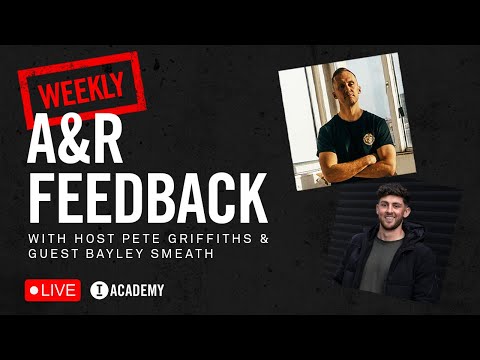 LIVE A&R SESSION with Pete Griffiths & Bayley Smeath