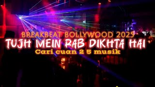 Download lagu DJ TUJH MEIN RAB DIKHTA HAI 🔥 INDIA - BREAKBEAT FULLBASS 2025 - CARI CUAN 25 MUSIK mp3