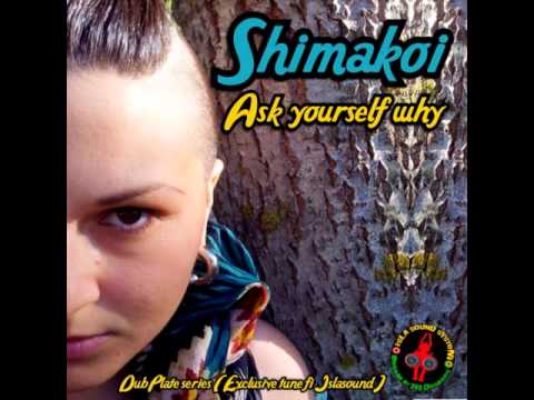 SHIMAKOI - ASK YOURSELF WHY (ISLA DUBPLATE SERIES - EXCLUSIVE TUNE FI ISLASOUND)