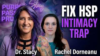 65. HSP: Why Highly Sensitive People Struggle with Intimacy (And How to Fix It)