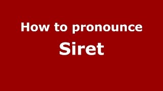 How to pronounce Siret