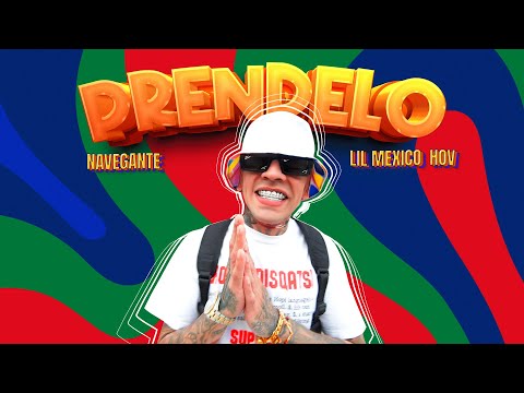 NAVEGANTE x Lil MEXICO - PRENDELO (Video Oficial)