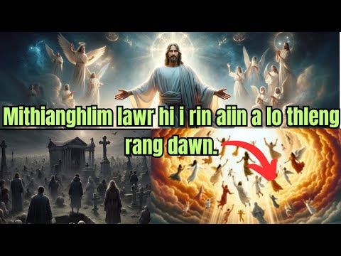 Mithianghlim lawr hi i rin aiin a theng rang dawn...I en nghal a ngai..