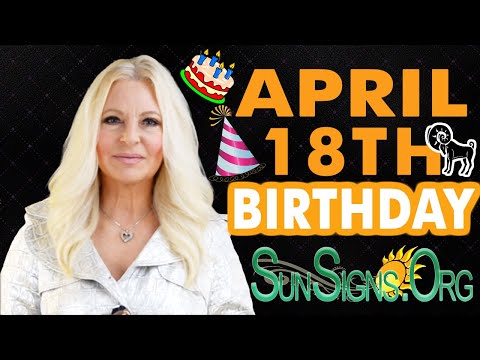♈️ Born On April 18th - Happy Birthday - Today's Zodiac Horoscope Personality - SunSigns.Org