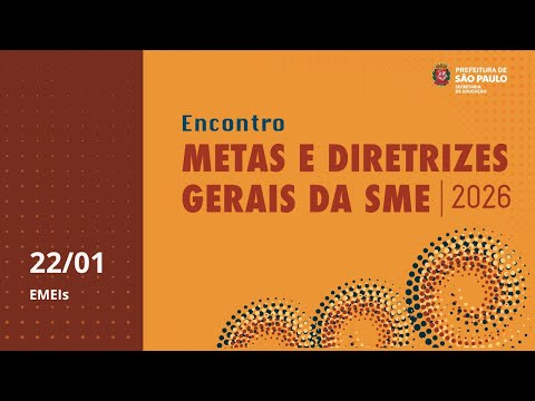 22/01 - Encontro: Metas e Diretrizes Gerais da SME | 2026  - EMEIs