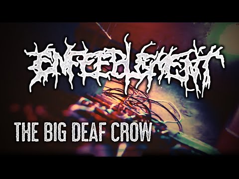 Enfeeblement - the Big Deaf Crow