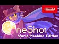 OneShot: World Machine Edition - Launch Trailer - Nintendo Switch