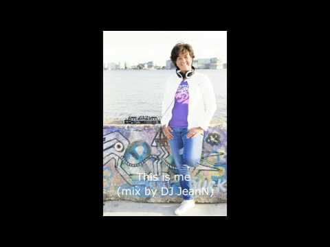 This is me (mix by DJ JeanN)