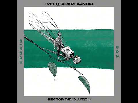 Adam Vandal & TMH - Space Tractor (Epoxid 03)
