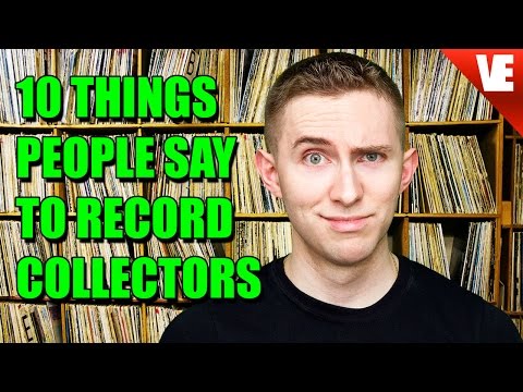 10 DUMB Things People Say to Record Collectors