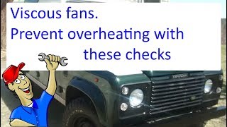 Viscous fans - a few quick checks to prevent overheating